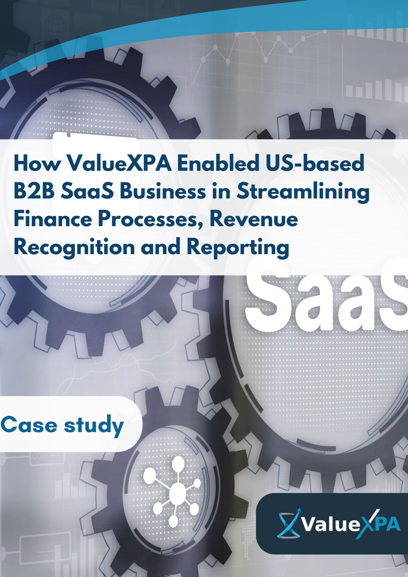 How ValueXPA Enabled US-based B2B SaaS Business in Streamlining Finance Processes, Revenue Recognition and Reporting